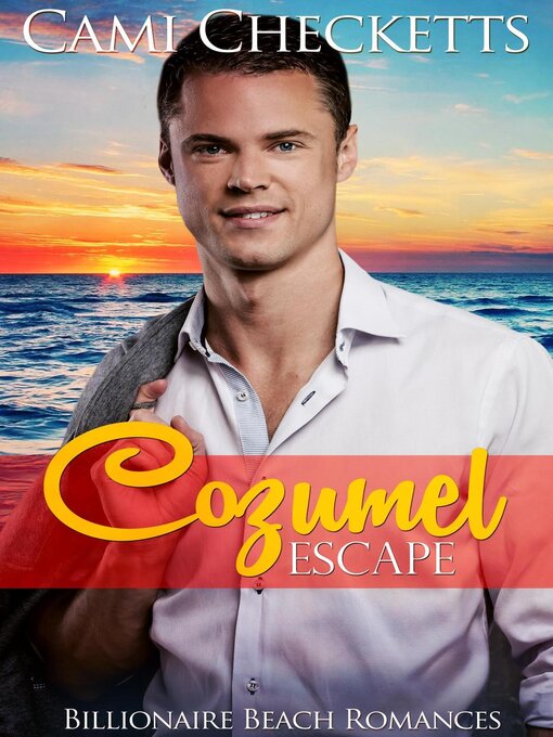 Title details for Cozumel Escape by Cami Checketts - Available